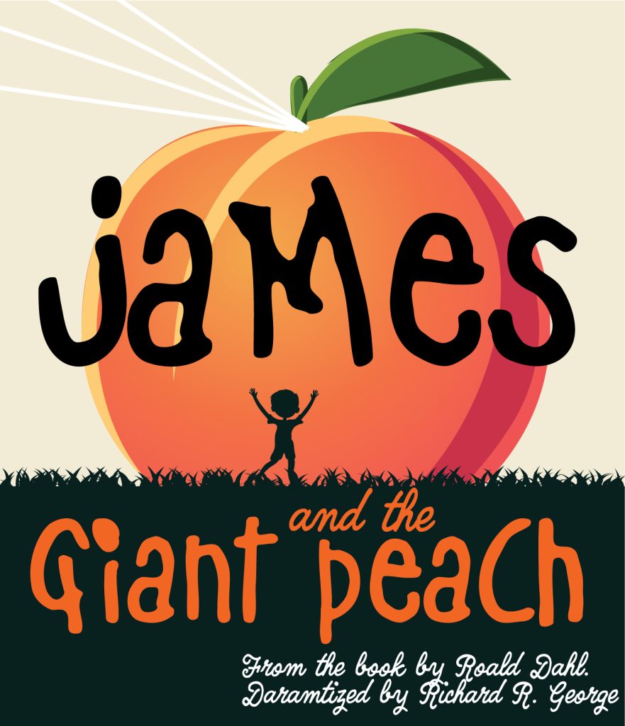 James and the Giant Peach March 9 12, 2023 Presented by Premier